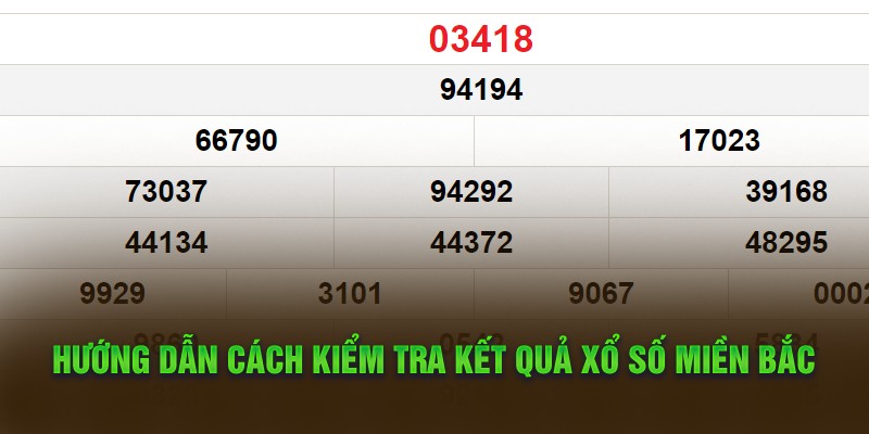 Xổ Số Miền Bắc Và Chia Sẻ Thông Tin Về Những Cách Chơi 2 Hướng dẫn cách kiểm tra kết quả xổ số miền Bắc