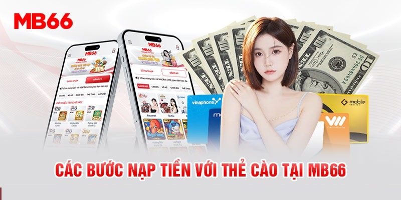Nạp Tiền MB66 Nhanh Chóng - Hiệu Quả - An Toàn 100% 3 Dùng thẻ cào điện thoại với hệ thống mạng nội địa