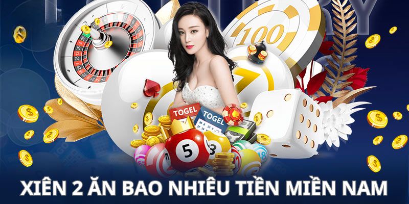 Xiên 2 Ăn Bao Nhiêu Tiền? Kinh Nghiệm Chơi Hiệu Quả 2 Tại miền Nam xiên hai có mức ăn thưởng là bao nhiêu?