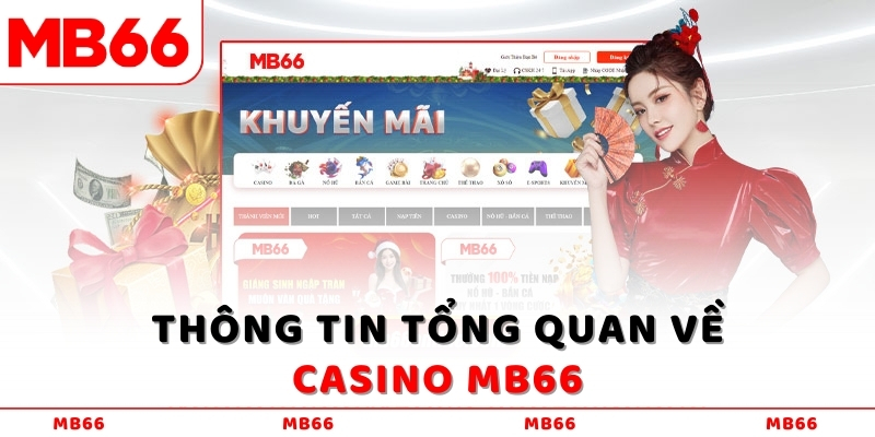 Casino MB66 Nơi hội tụ của may mắn và giải trí không giới hạn! 1 Thông tin tổng quan về Casino MB66