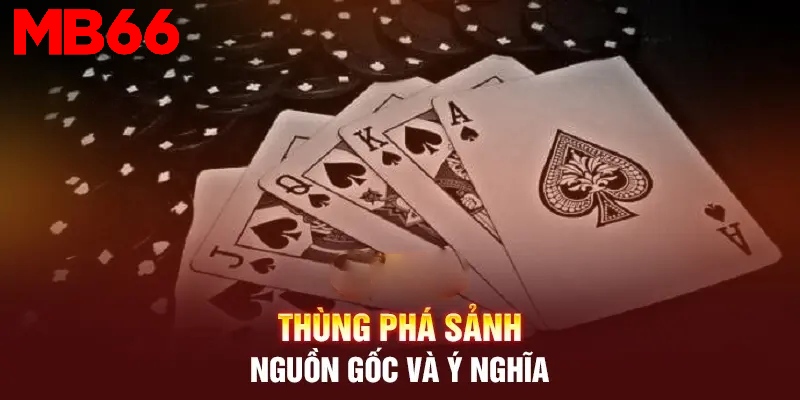 Thùng Phá Sảnh - Bộ Bài Bạc Tỷ Và Kinh Nghiệm Đánh Cần Biết 1 MB66 giải thích cụ thể về thùng phá sảnh
