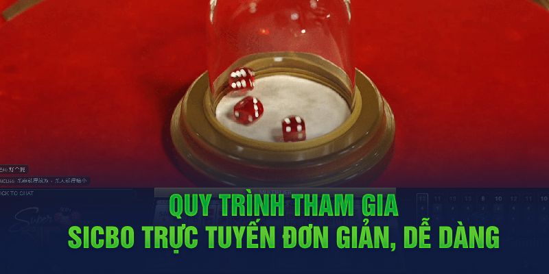 Game Sicbo Online - Trò Chơi Thu Hút Top 1 Trên Thế Giới 4 Quy trình tham gia Sicbo trực tuyến đơn giản, dễ dàng