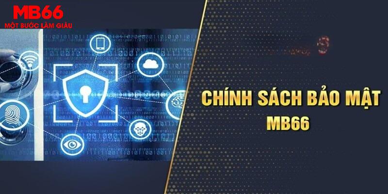 Chính Sách Bảo Mật Mb66 - Tổng Hợp Quy Định Chi Tiết 2024 1 Giới thiệu chung về chính sách bảo mật MB66