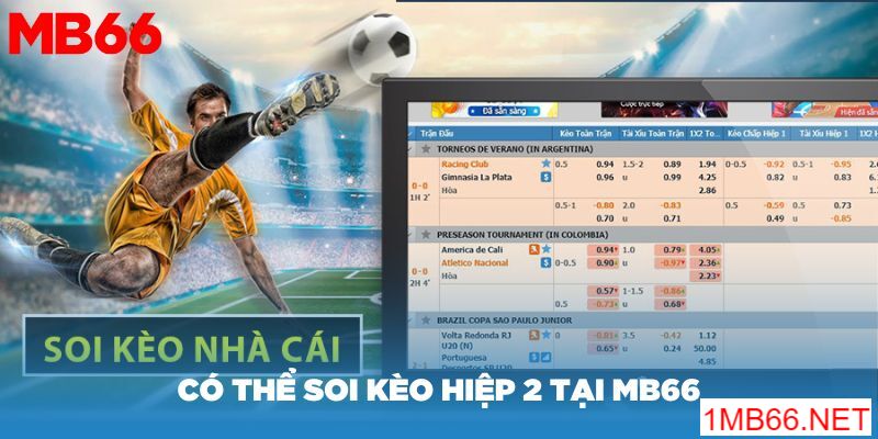 Kèo hiệp 2 là gì? Một số cách soi kèo hiệp hai hiệu quả nhất 5 Thành viên có thể soi kèo hiệp 2 tại MB66
